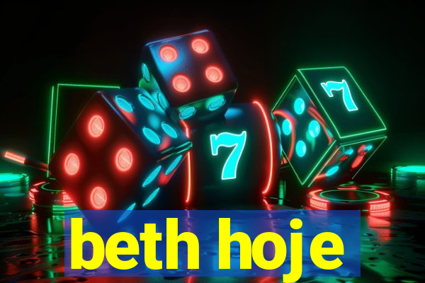 beth hoje